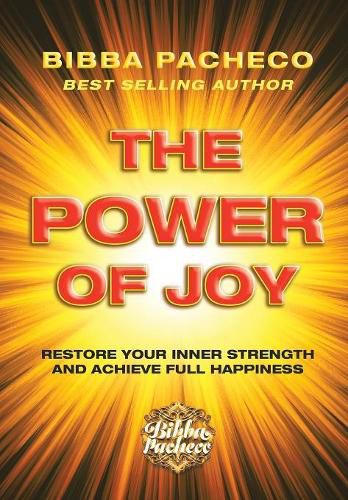 Cover image for The Power of Joy: Restore Your Inner Strength and Achieve Full Happiness