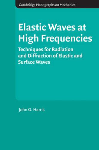 Cover image for Elastic Waves at High Frequencies: Techniques for Radiation and Diffraction of Elastic and Surface Waves