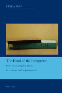 Cover image for The Hand of the Interpreter: Essays on Meaning after Theory