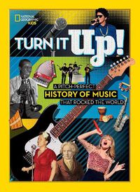 Cover image for Turn It Up!: A Pitch-Perfect History of Music That Rocked the World