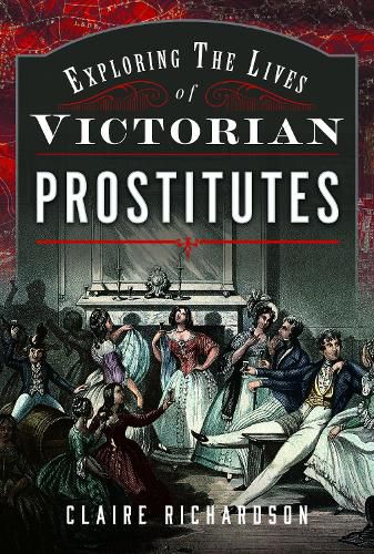 Cover image for Exploring the Lives of Victorian Prostitutes