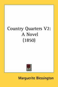 Cover image for Country Quarters V2: A Novel (1850)