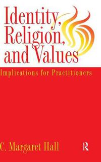 Cover image for Identity, Religion, and Values: Implications for Practitioners: Implications for Practitioners