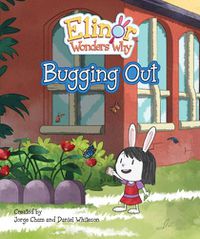 Cover image for Elinor Wonders Why: Bugging Out