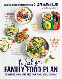 Cover image for The Feel-Good Family Food Plan: Everything you need to feed your family well, every day