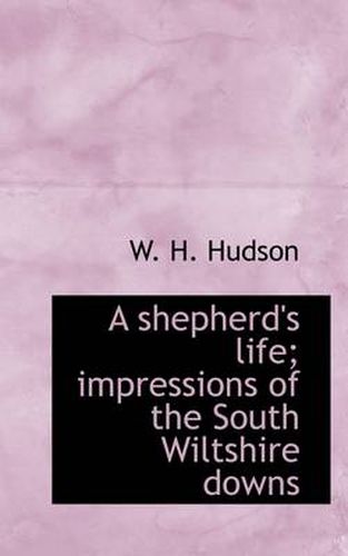 A Shepherd's Life; Impressions of the South Wiltshire Downs