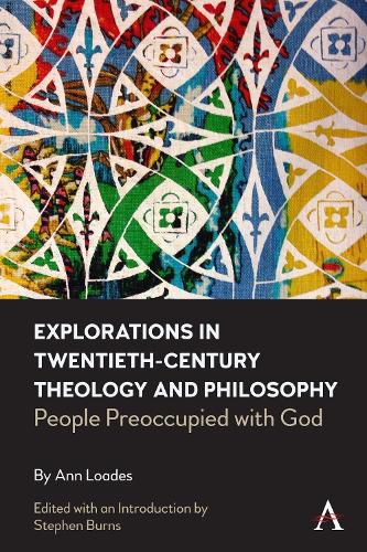 Explorations in Twentieth-century Theology and Philosophy: People Preoccupied with God