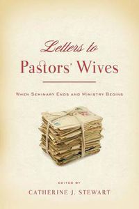 Cover image for Letters to Pastors' Wives: When Seminary Ends and Ministry Begins