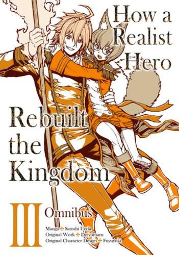 Cover image for How a Realist Hero Rebuilt the Kingdom (Manga): Omnibus 3