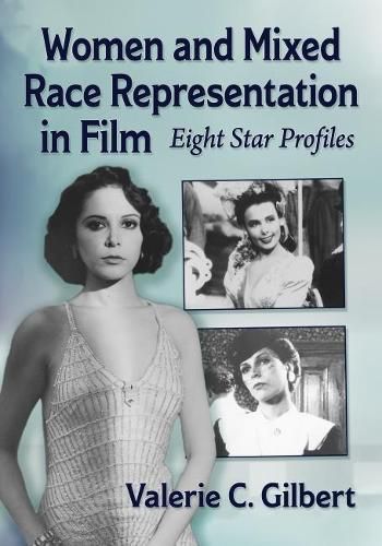 Cover image for Women and Mixed Race Representation in Film: Eight Star Profiles