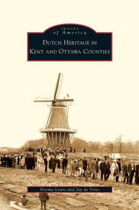 Cover image for Dutch Heritage in Kent and Ottawa Counties