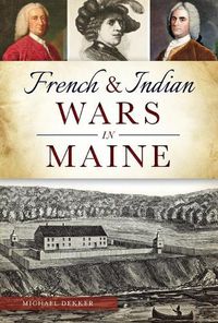 Cover image for French & Indian Wars in Maine