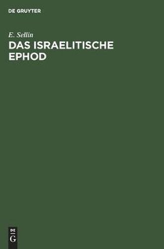 Cover image for Das Israelitische Ephod: Eine Studie Zur Biblischen Archaologie