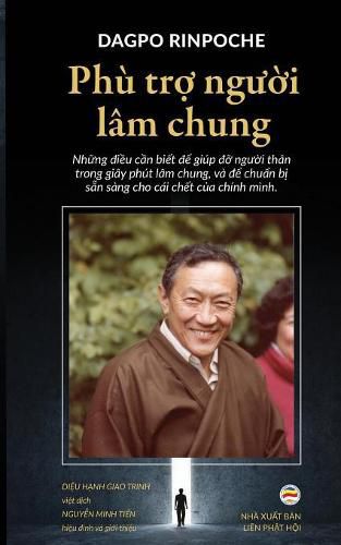 Phu tro nguoi lam chung: Nhung dieu can biet de giup do nguoi than trong giay phut lam chung, va de chuan bi san sang cho cai chet cua chinh minh