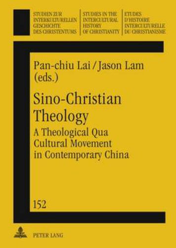 Cover image for Sino-Christian Theology: A Theological Qua Cultural Movement in Contemporary China