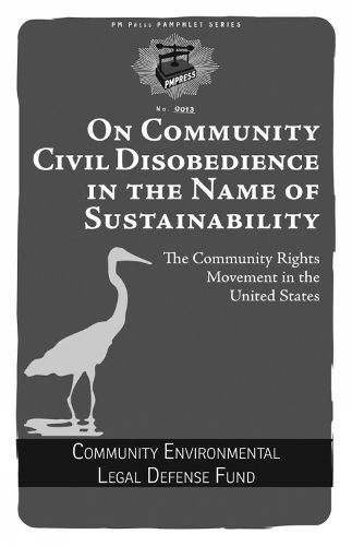 Cover image for On Community Civil Disobedience In The Name Of Sustainability: The Community Rights Movement in the United States