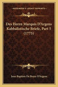 Cover image for Des Herrn Marquis D'Argens Kabbalistische Briefe, Part 5 (1775)