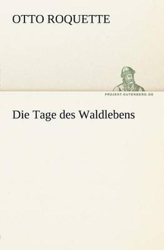 Cover image for Die Tage Des Waldlebens