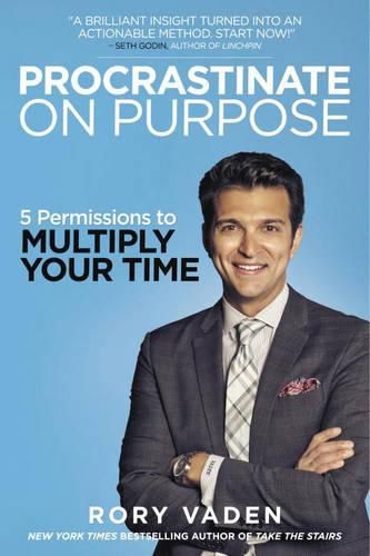 Cover image for Procrastinate on Purpose: 5 Permissions to Multiply Your Time