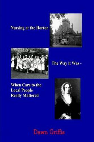 Cover image for Nursing at the Horton: The Way it Was