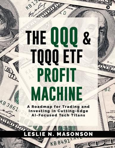 Cover image for The QQQ and TQQQ ETF Profit Machine