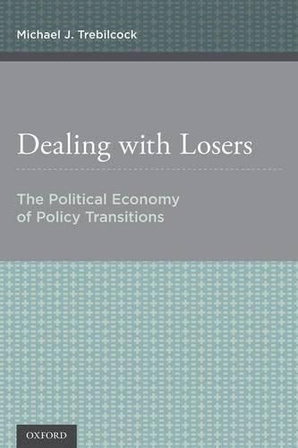 Cover image for Dealing with Losers: The Political Economy of Policy Transitions