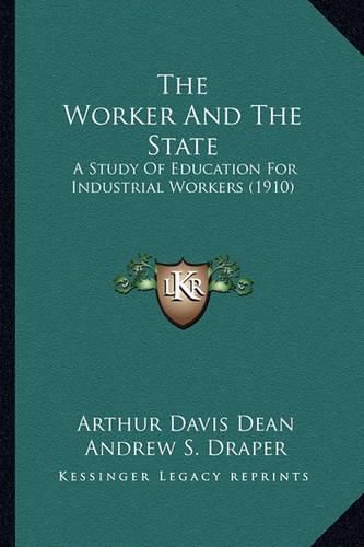 The Worker and the State: A Study of Education for Industrial Workers (1910)