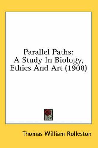 Cover image for Parallel Paths: A Study in Biology, Ethics and Art (1908)