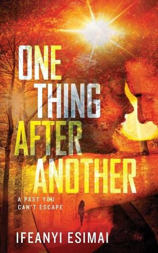 Cover image for One thing after another: A past you can't escape