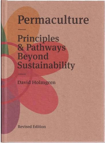 Permaculture: Principles and Pathways Beyond Sustainability
