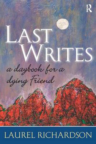 Cover image for Last Writes: a Daybook for a Dying Friend