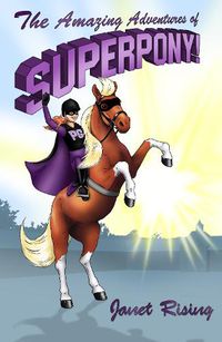 Cover image for The Amazing Adventures of Superpony!