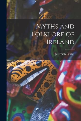 Cover image for Myths and Folklore of Ireland