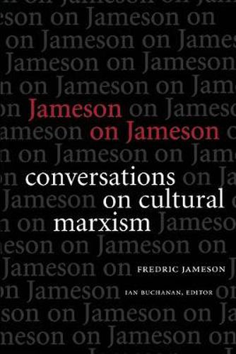 Jameson on Jameson: Conversations on Cultural Marxism