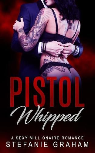 Cover image for Pistol Whipped: A Sexy Millionaire Romance
