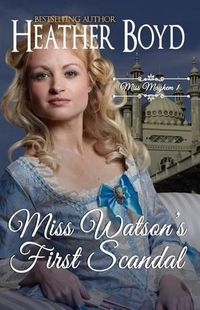 Cover image for Miss Watson's First Scandal