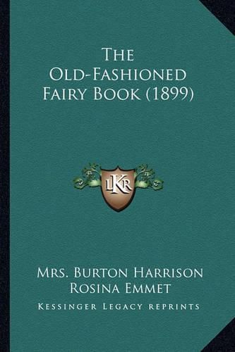 The Old-Fashioned Fairy Book (1899) the Old-Fashioned Fairy Book (1899)