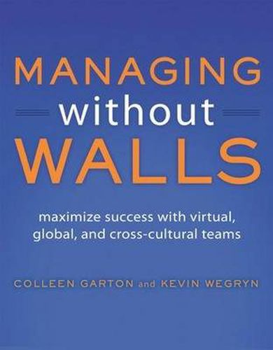 Cover image for Managing Without Walls: Maximize Success with Virtual, Global, and Cross-cultural Teams