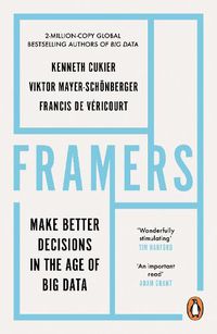 Cover image for Framers: Make Better Decisions In The Age of Big Data