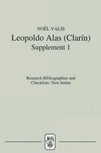 Cover image for Leopoldo Alas [Clarin]: An Annotated Bibliography: Supplement I