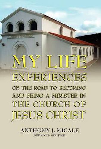 Cover image for My Life Experiences on the Road to Becoming and Being a Minister in the Church of Jesus Christ