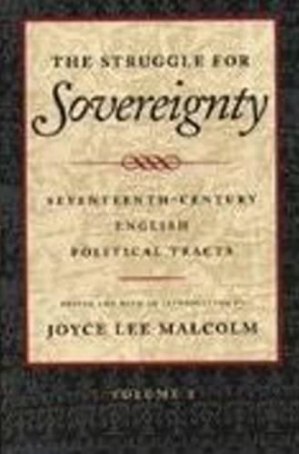 Cover image for The Struggle for Sovereignty: Seventeenth-Century English Political Tracts: Restoration Through the Glorious Revolution