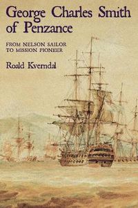 Cover image for George Charles Smith of Penzan*: From Nelson Sailor to Mission Pioneer