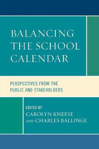 Cover image for Balancing the School Calendar: Perspectives from the Public and Stakeholders