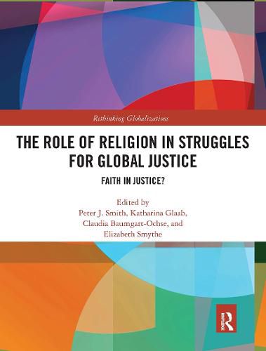 The Role of Religion in Struggles for Global Justice: Faith in Justice?