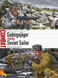 Cover image for Gebirgsjager vs Soviet Sailor: Arctic Circle 1942-44