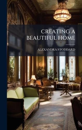 Cover image for Creating a Beautiful Home