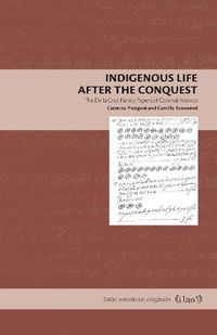 Cover image for Indigenous Life After the Conquest: The De la Cruz Family Papers of Colonial Mexico