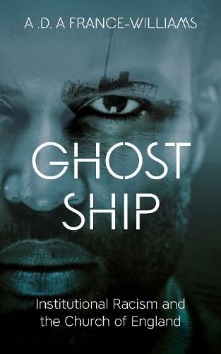 Cover image for Ghost Ship: Institutional Racism and the Church of England