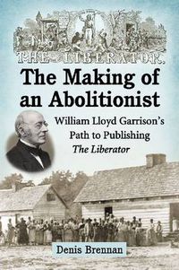 Cover image for No compromise with slavery: William Lloyd Garrison and The Liberator